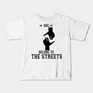 She Belong To The Streets Kids T-Shirt